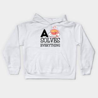 A Cup Of Tea Solves Everything Kids Hoodie